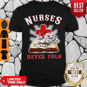 Official Nurses Never Fold Shirt