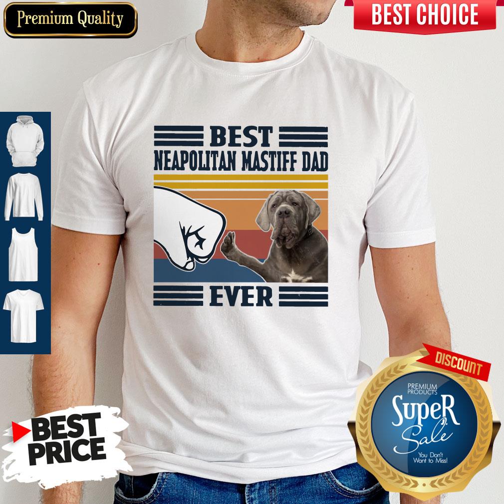 Official Best Neapolitan Mastiff Dad Ever Vintage Shirt