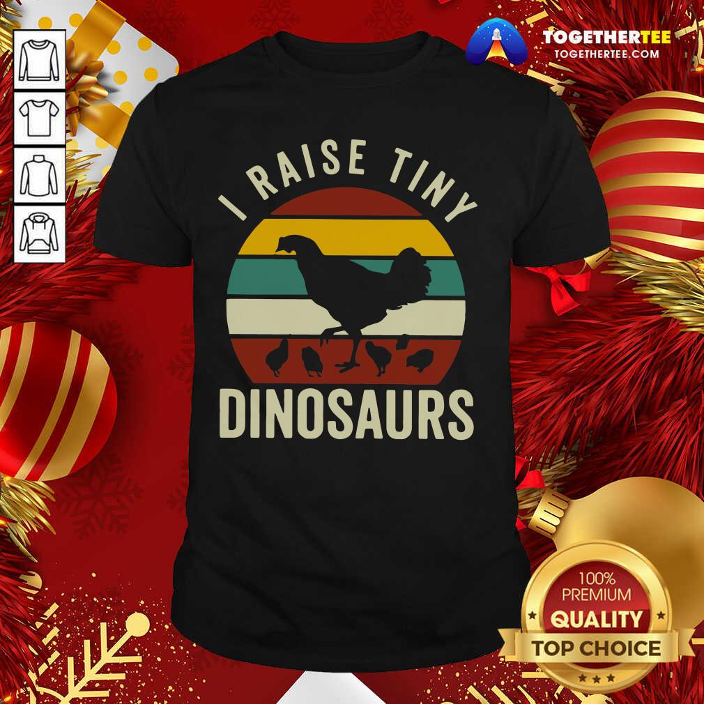 Official Chickens I Raise Tiny Dinosaurs Vintage Retro Shirt