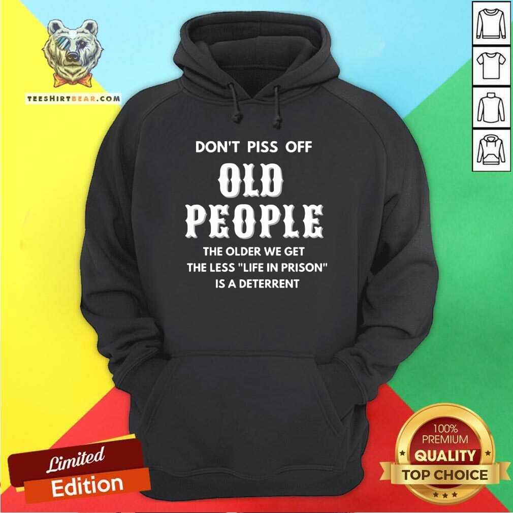 Official Do Not Piss Off Old People A Deterrent Shirt