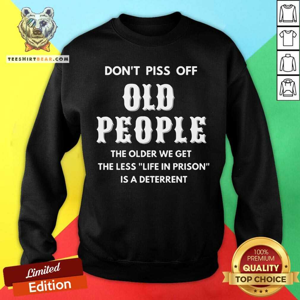 Official Do Not Piss Off Old People A Deterrent Shirt