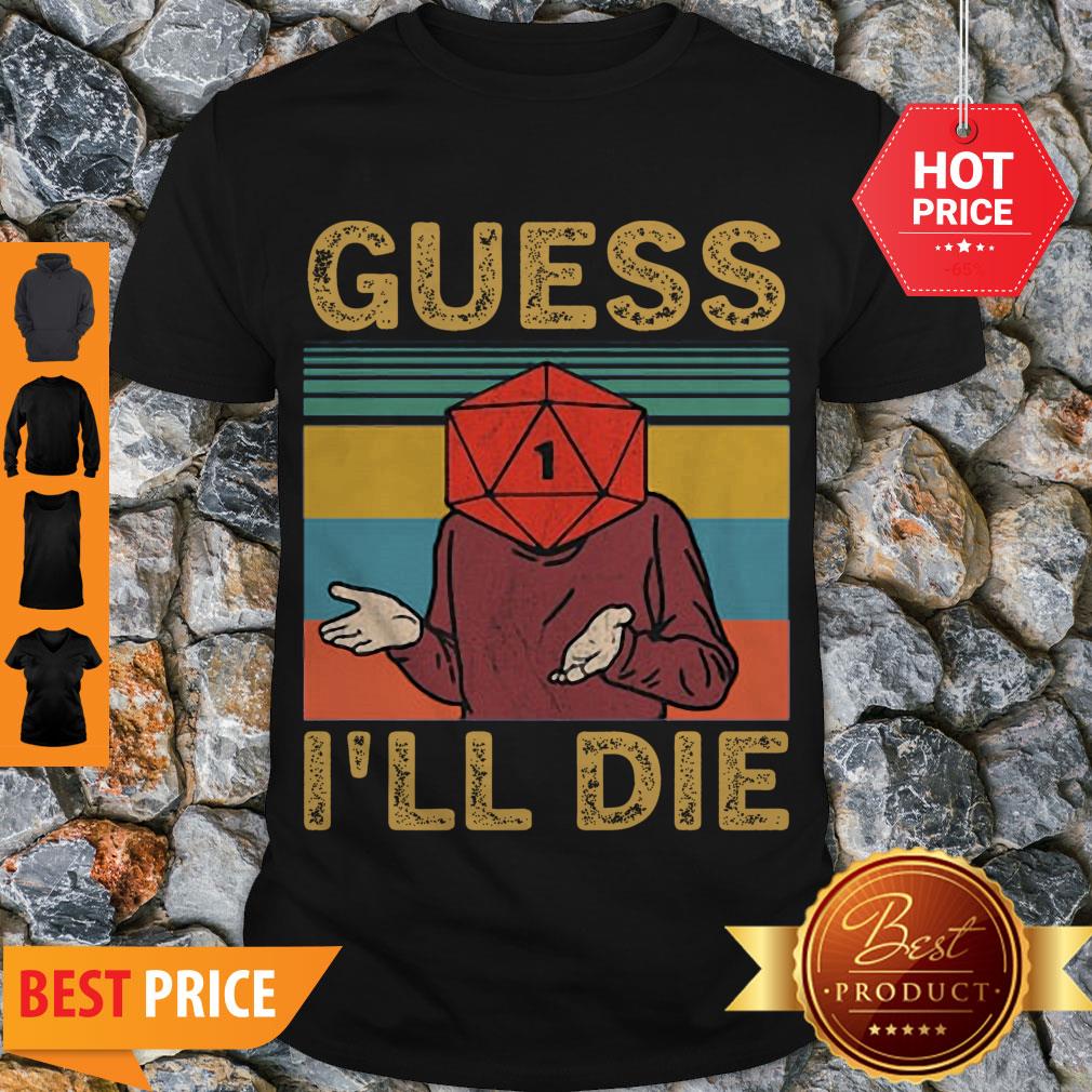 Official Guess I’ll Die Game Vintage Shirt