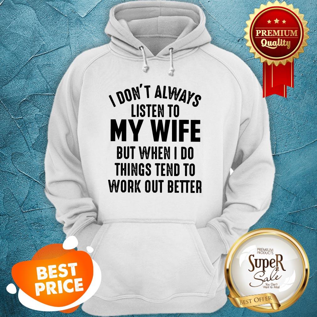 Official I Don't Always Listen To My Wife Shirt