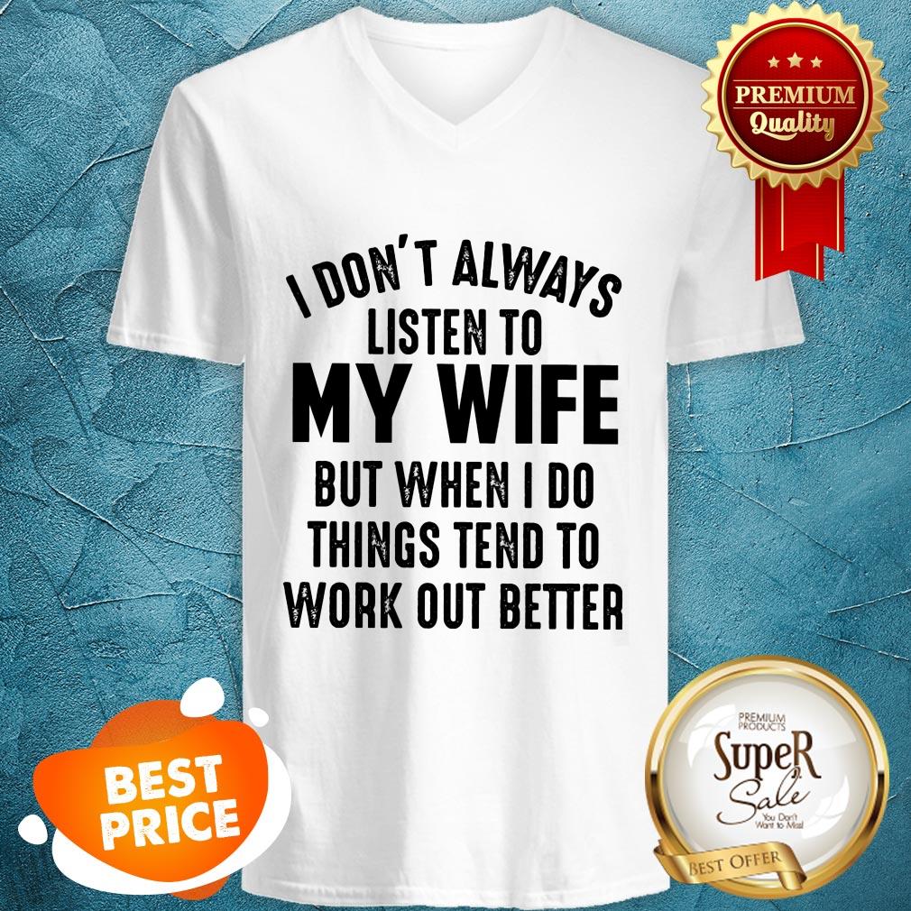 Official I Don't Always Listen To My Wife Shirt