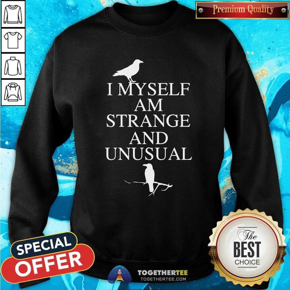 Official I Myself Am Strange And Unusual Shirt
