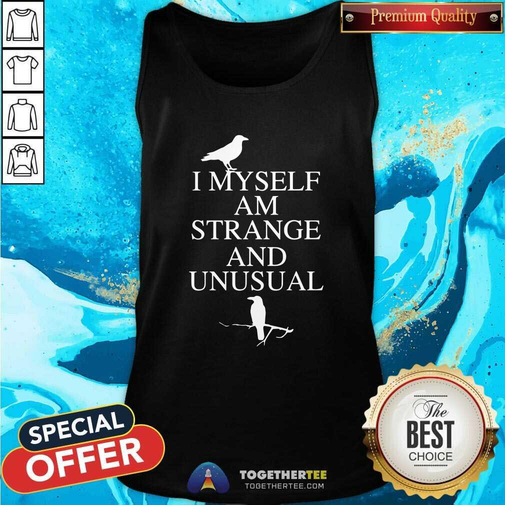 Official I Myself Am Strange And Unusual Shirt