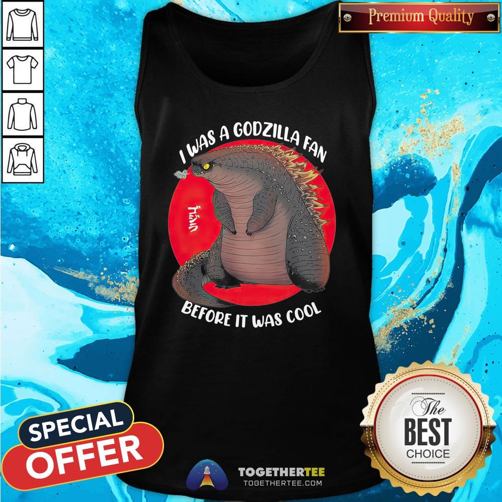 Official I Was A Godzilla Fan Before It Was Cool Shirt