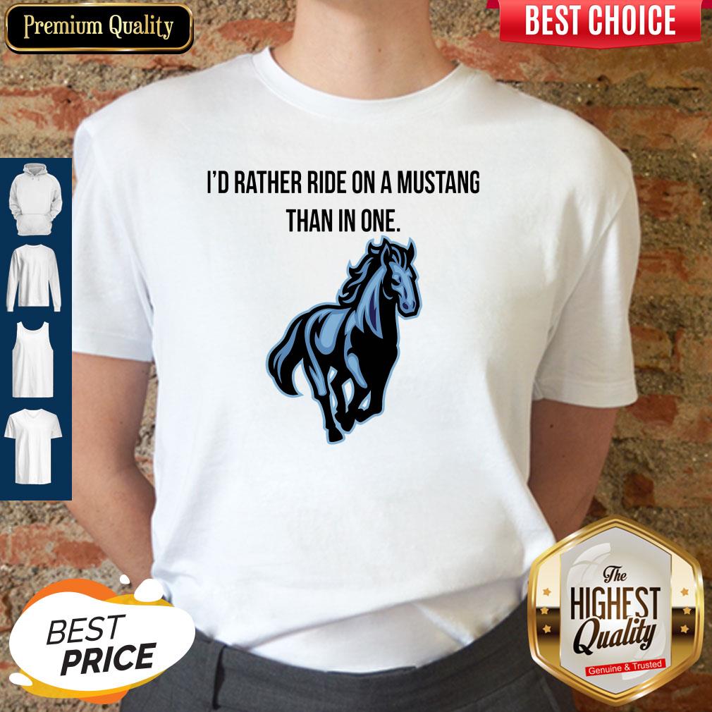 official-id-rather-ride-on-a-mustang-than-in-one-shirt.jpg