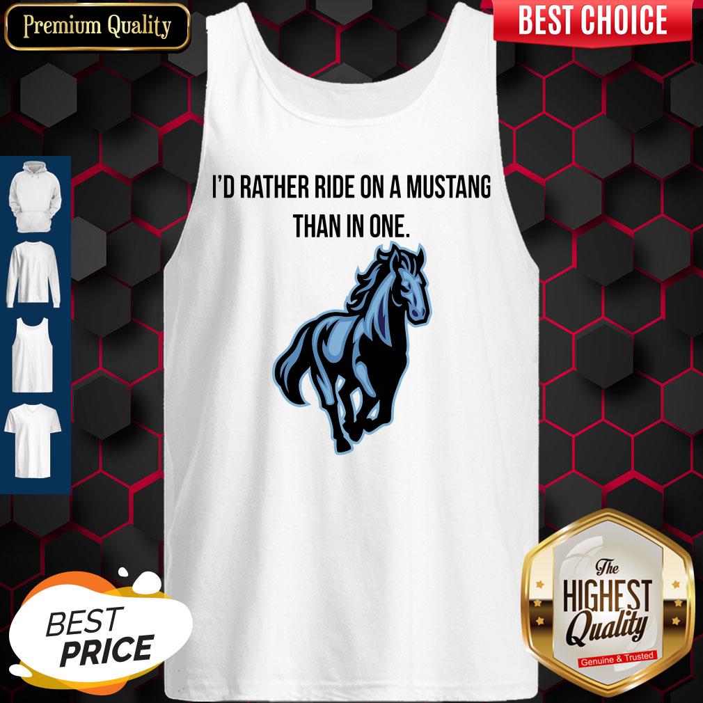 official-id-rather-ride-on-a-mustang-than-in-one-tank-top.jpg