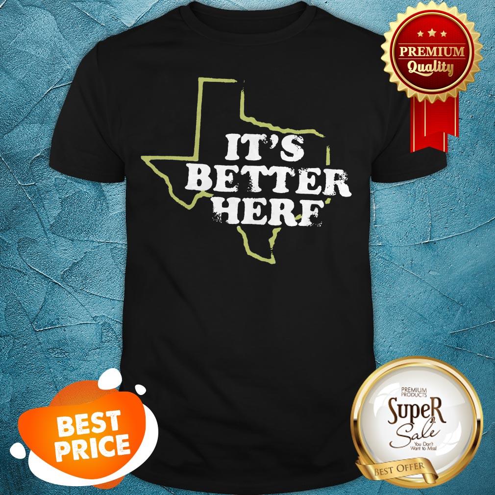 Official It's Better Here Shirt