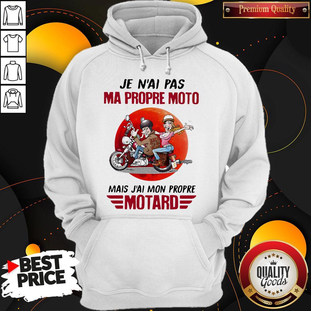 Official Je N'ai Pas Ma Propre Moto Mais J'ai Mon Propre Motard Moon Shirt