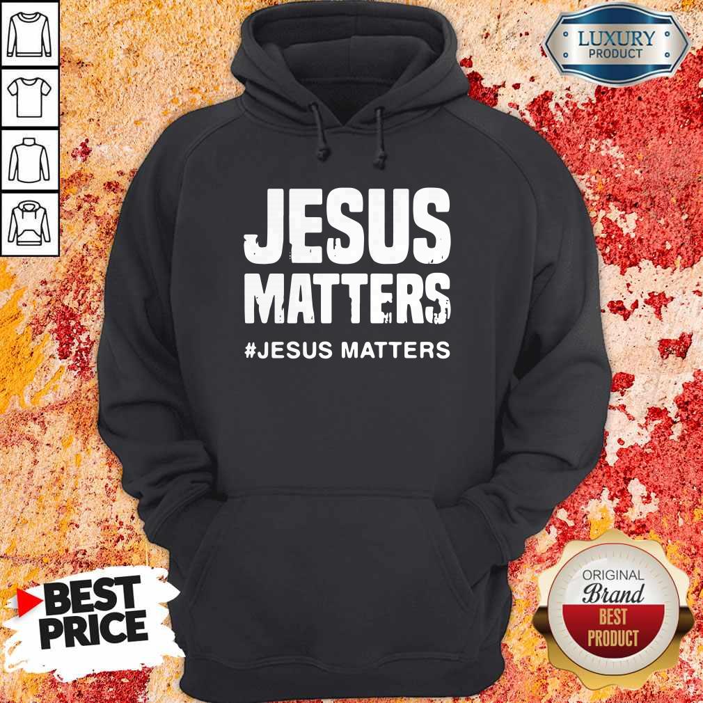 Official Jesus Matters #Jesus Matters Shirt