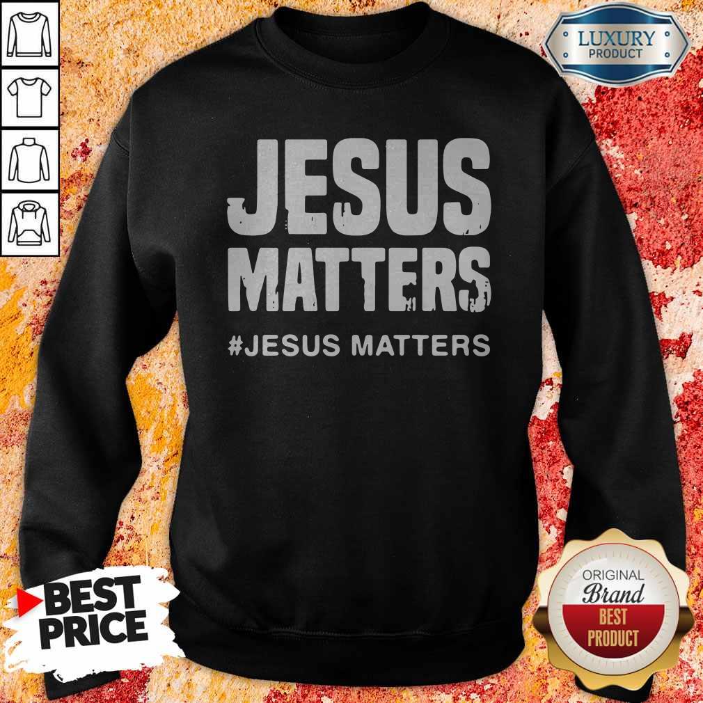 Official Jesus Matters #Jesus Matters Shirt