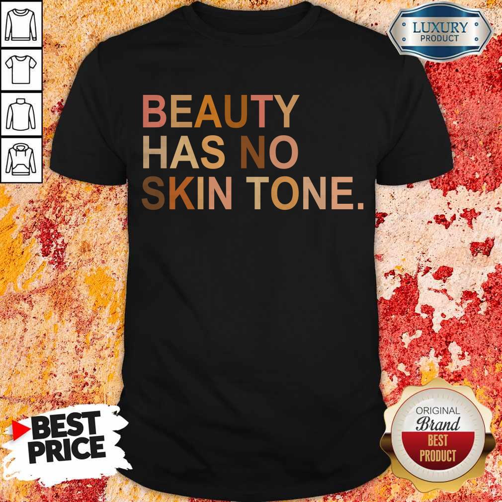 Official Juneteenth Beauty Has No Skin Tone Shirt