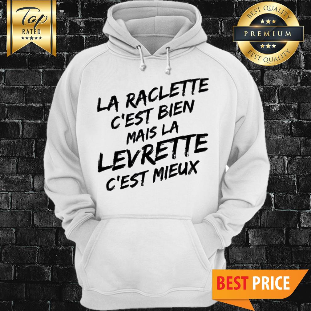 Official La Raclette c’est bien Shirt