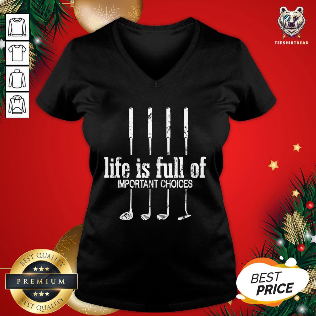 Official Life Is Full Of Important Choices Golf Lover Cute Gift T-Shirt