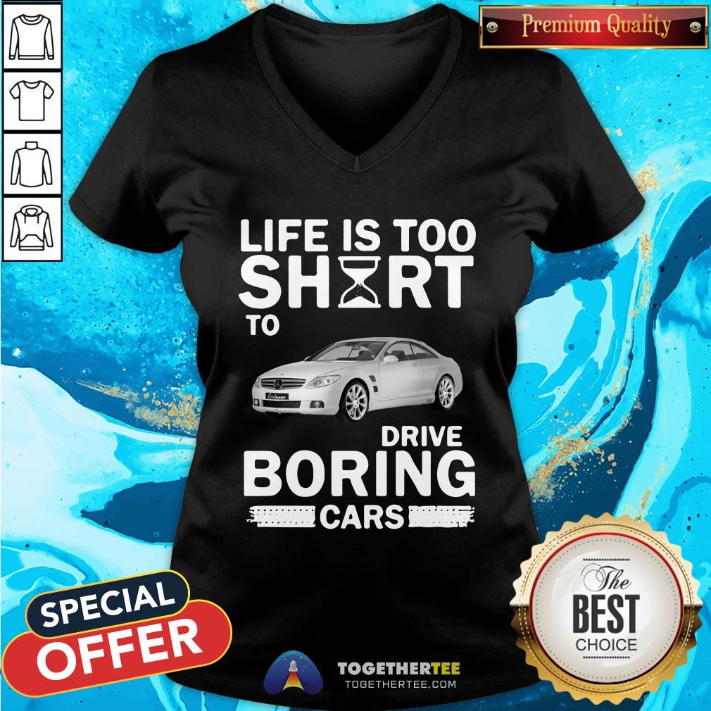 Official Life Is Too Short To Drive Boring Cars Shirt