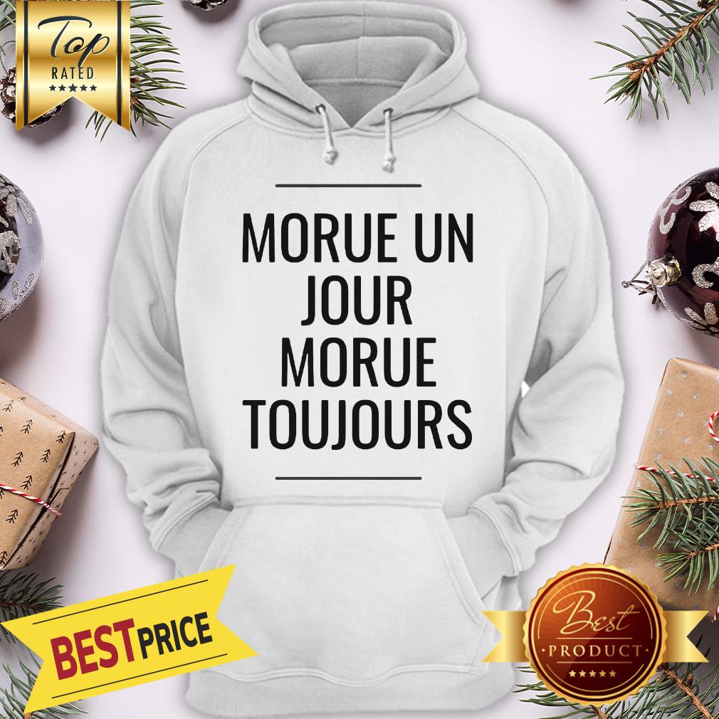 Official Morue Un Jour Morue Toujours Shirt
