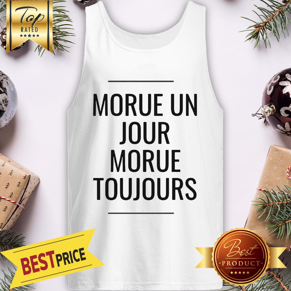 Official Morue Un Jour Morue Toujours Shirt