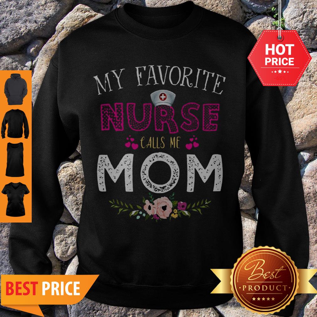 Official My Favorite Nurse Calls Me Mom Floral Shirt