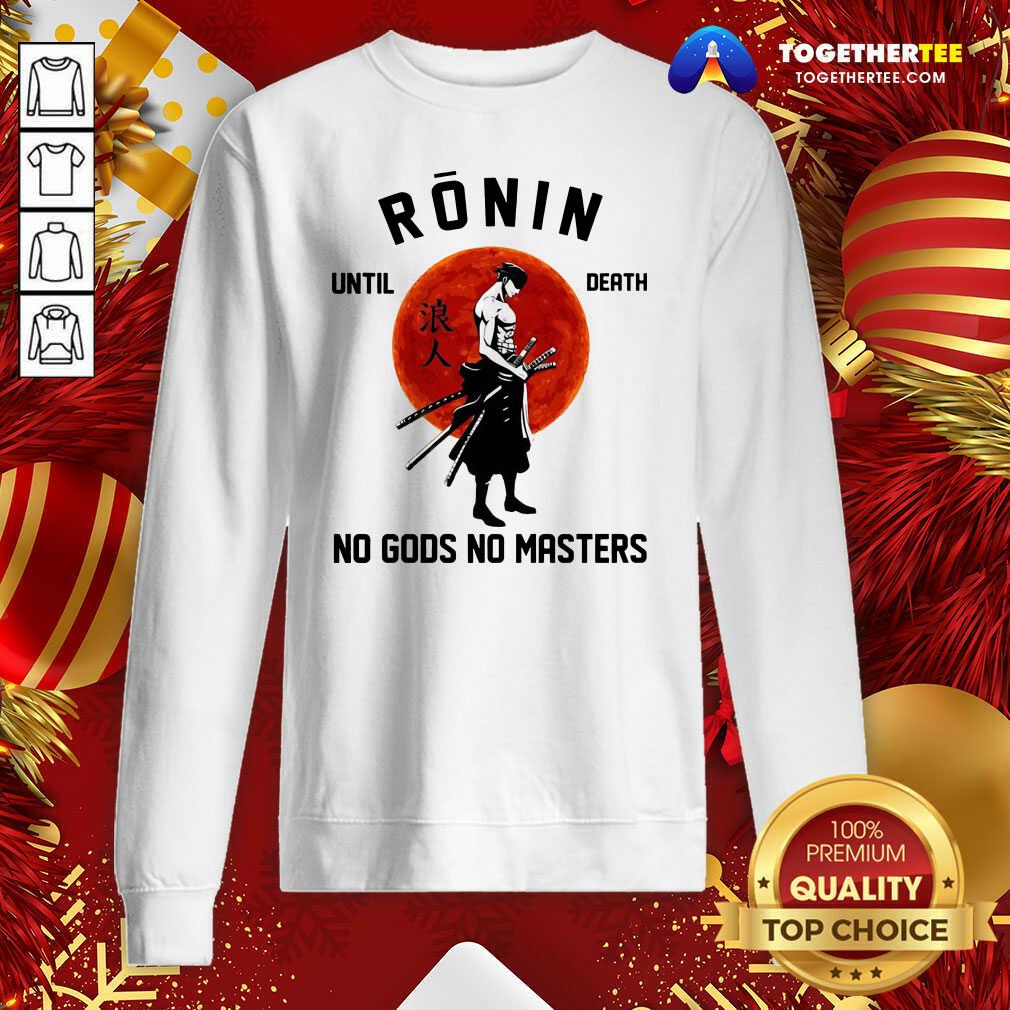 Official Ronin Until Death No Gods No Masters Shirt