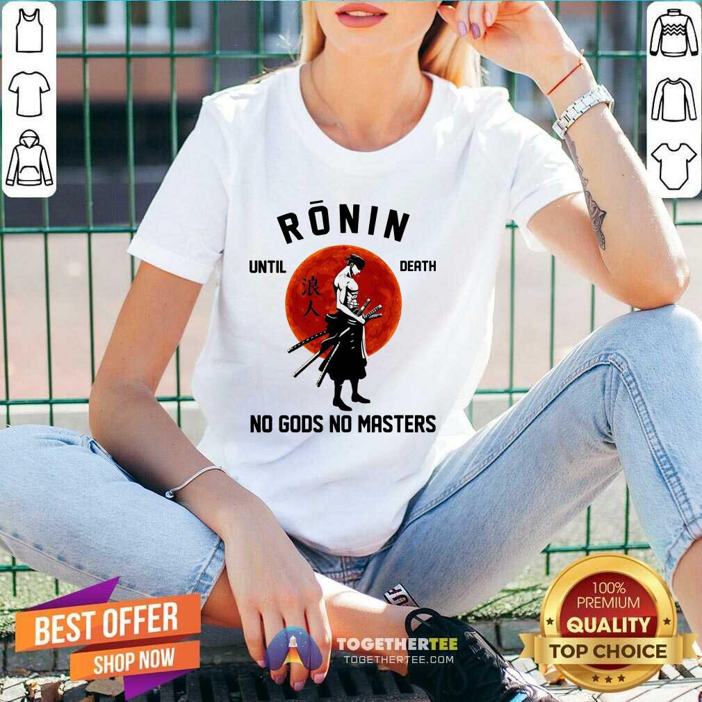 Official Ronin Until Death No Gods No Masters Shirt