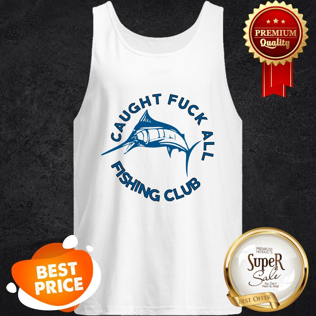 Official Swordfish Caught Fuck All Fishing Club Shirt
