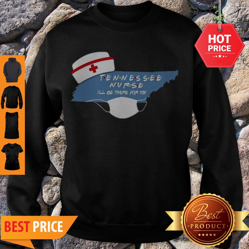 Official Tennessee Nurse I’ll Be There For You Coronavirus Shirt