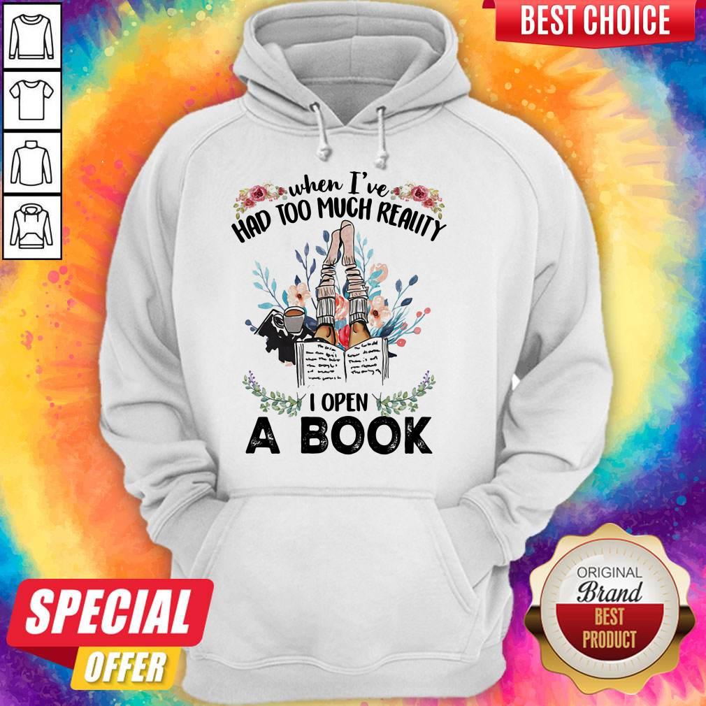 Official When I'Ve Had Too Much Reality I Open A Book Flower Shirt