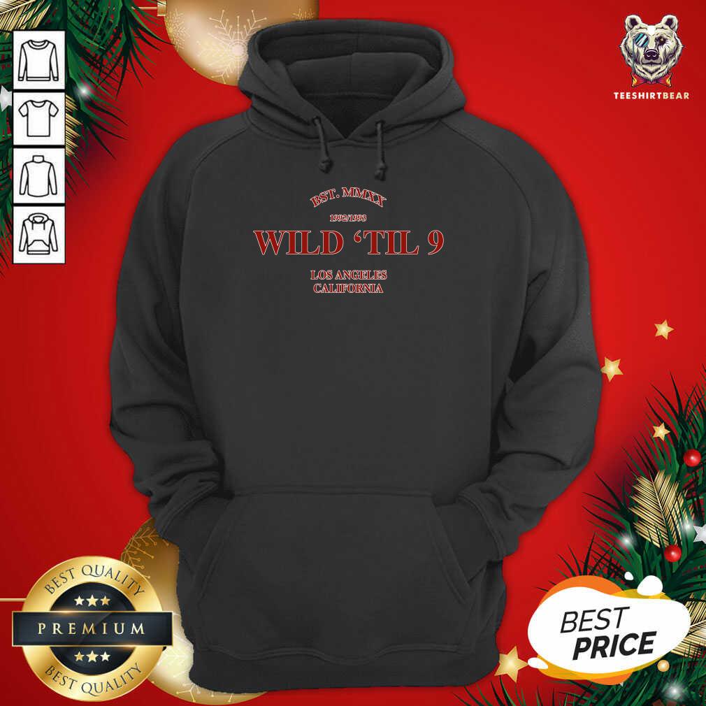 Official Wild Til 9 Los Angeles California 2021 Shirt