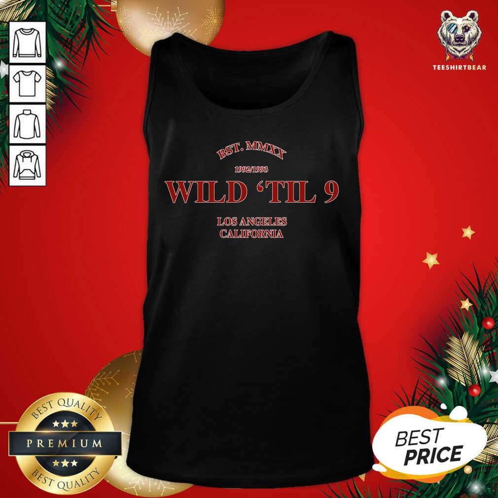 Official Wild Til 9 Los Angeles California 2021 Shirt