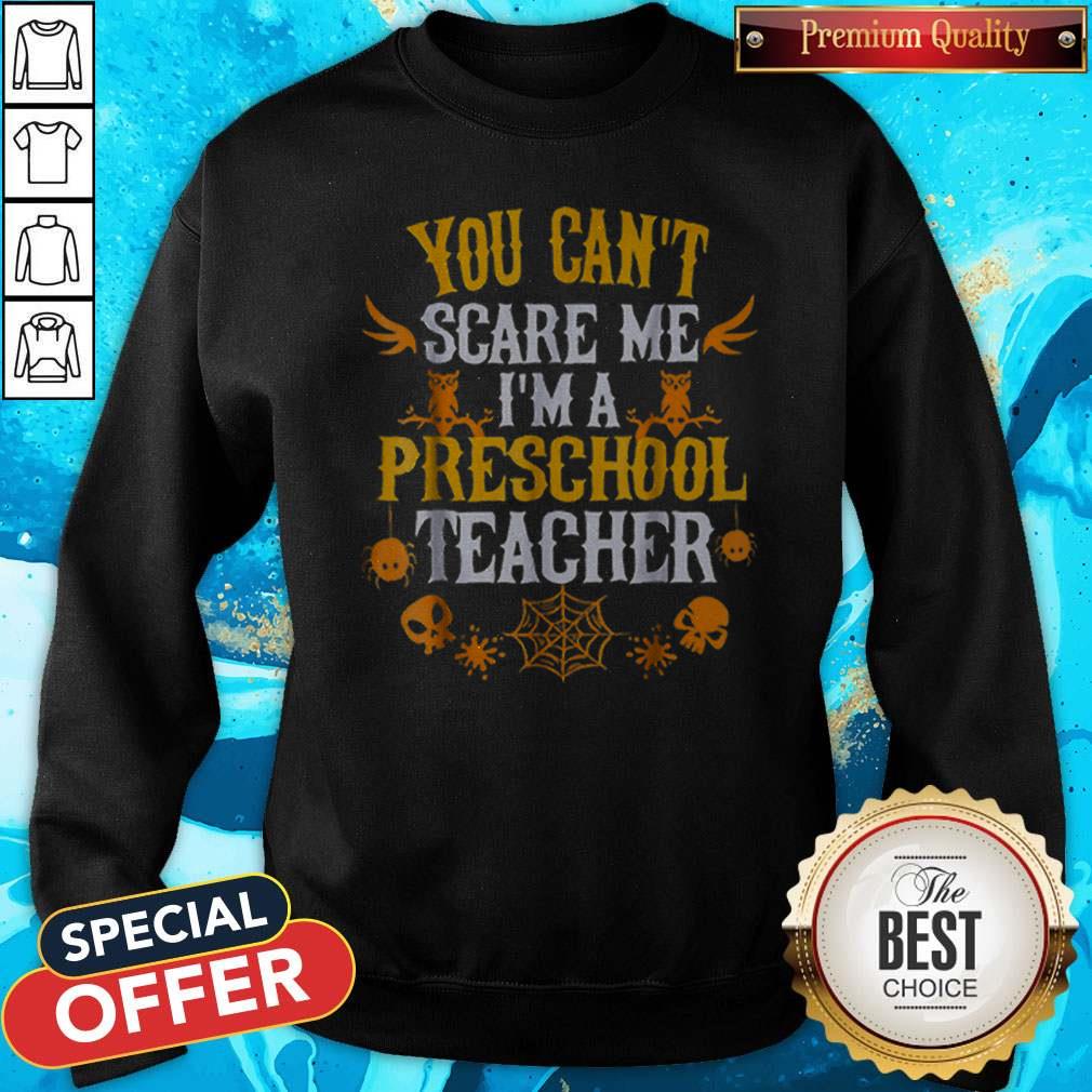Official You Can’t Scare Me I’m A Preschool Teacher Halloween Shirt