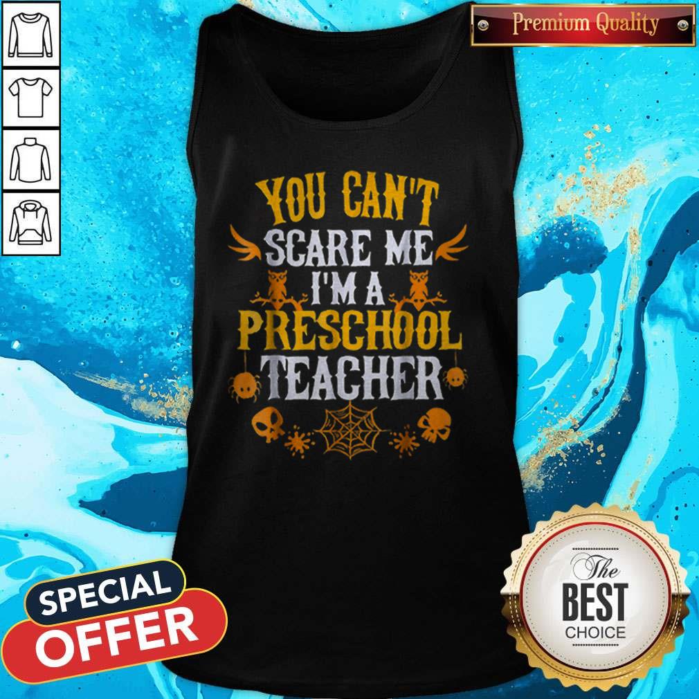 Official You Can’t Scare Me I’m A Preschool Teacher Halloween Shirt