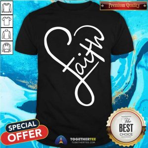 Awesome Faith Love Shirt