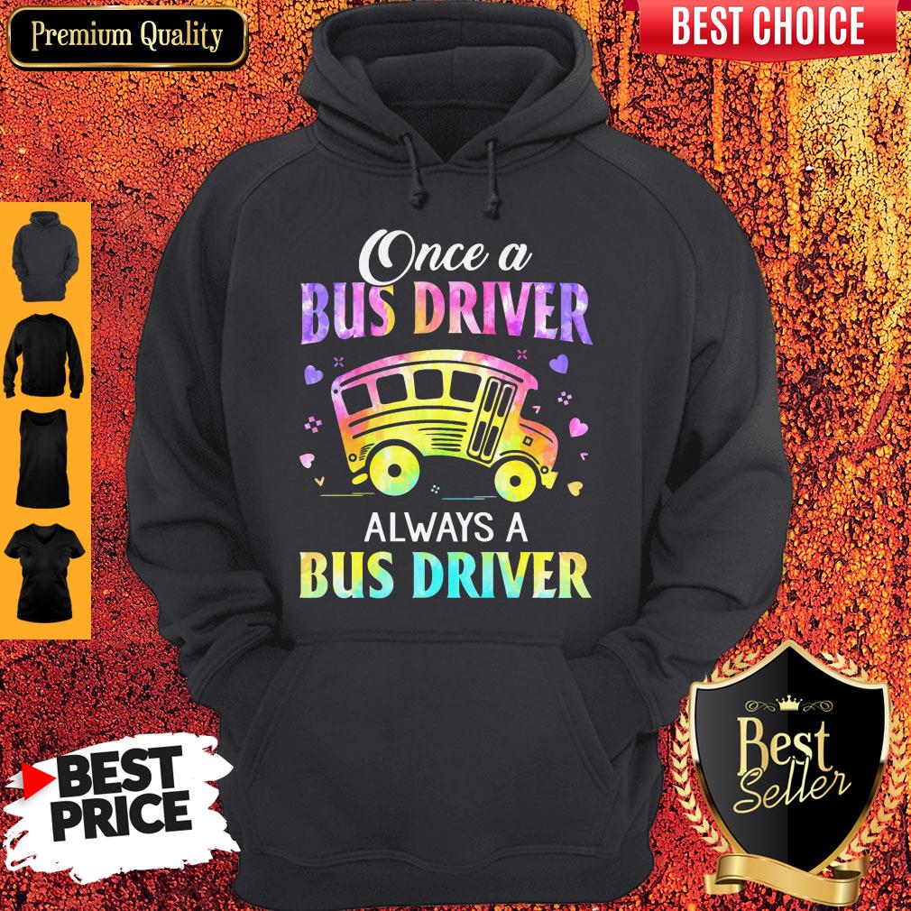 Once A Bus Driver Always A Bus Driver Shirt