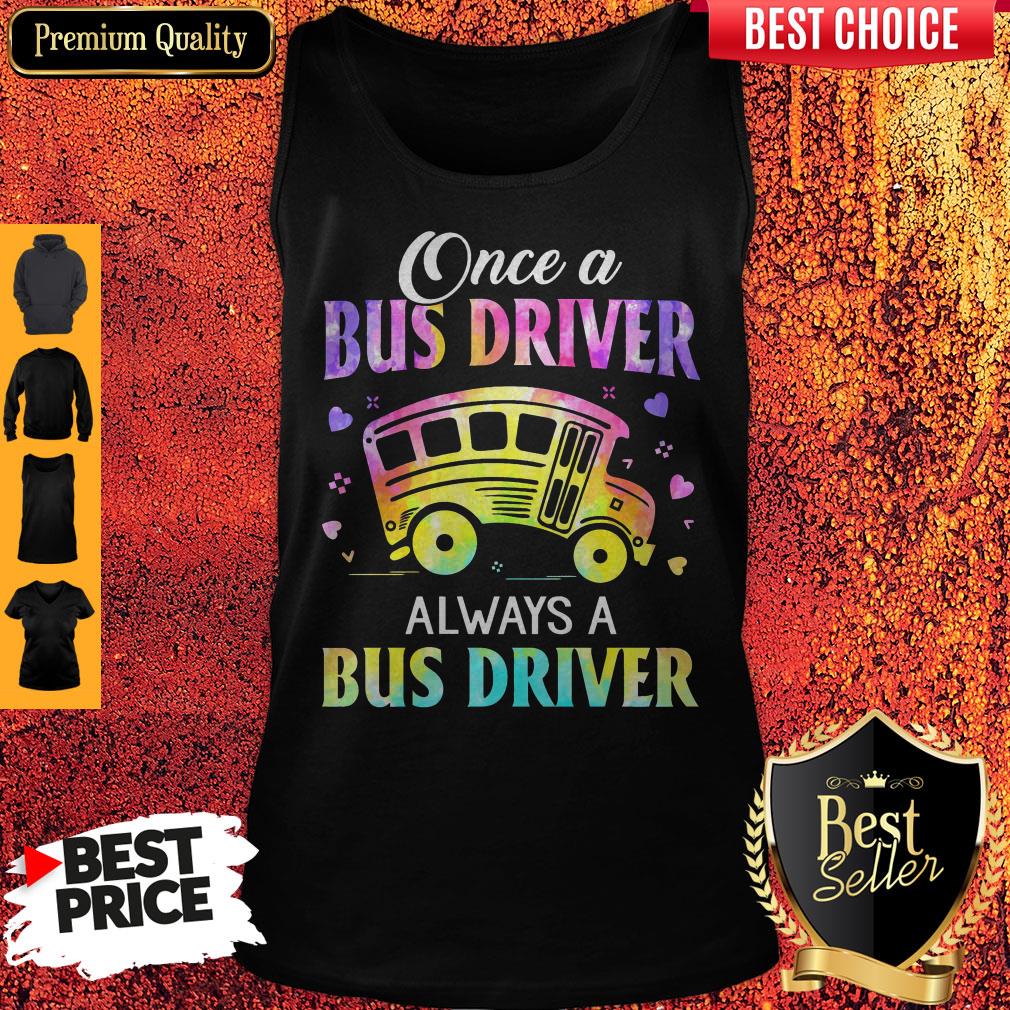 Once A Bus Driver Always A Bus Driver Shirt