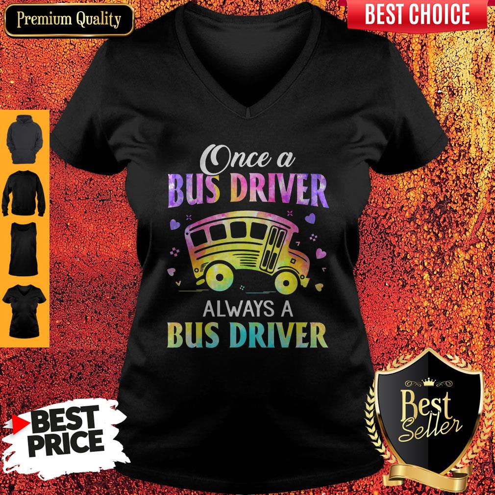 Once A Bus Driver Always A Bus Driver Shirt