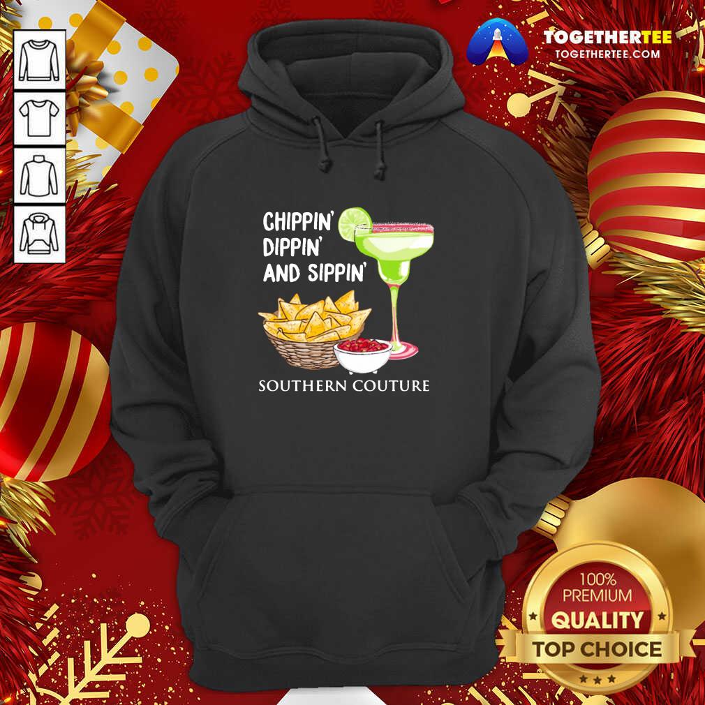 Original Chippin Dippin And Sippin Southern Couture Shirt