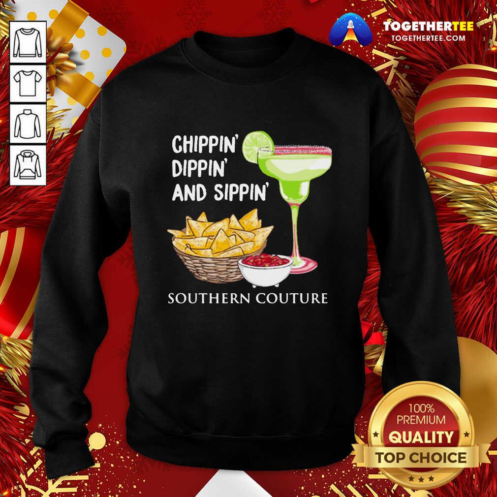 Original Chippin Dippin And Sippin Southern Couture Shirt