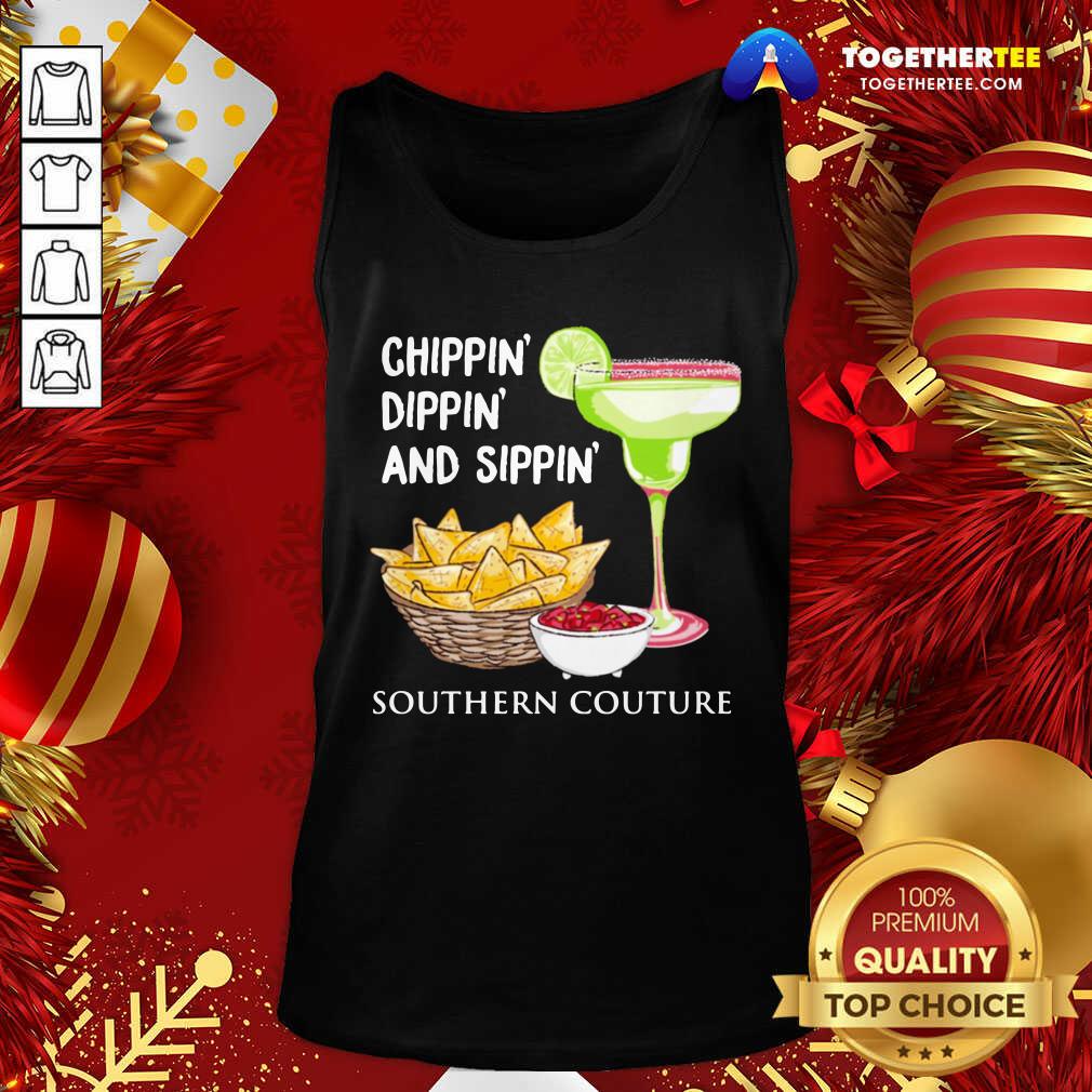 Original Chippin Dippin And Sippin Southern Couture Shirt