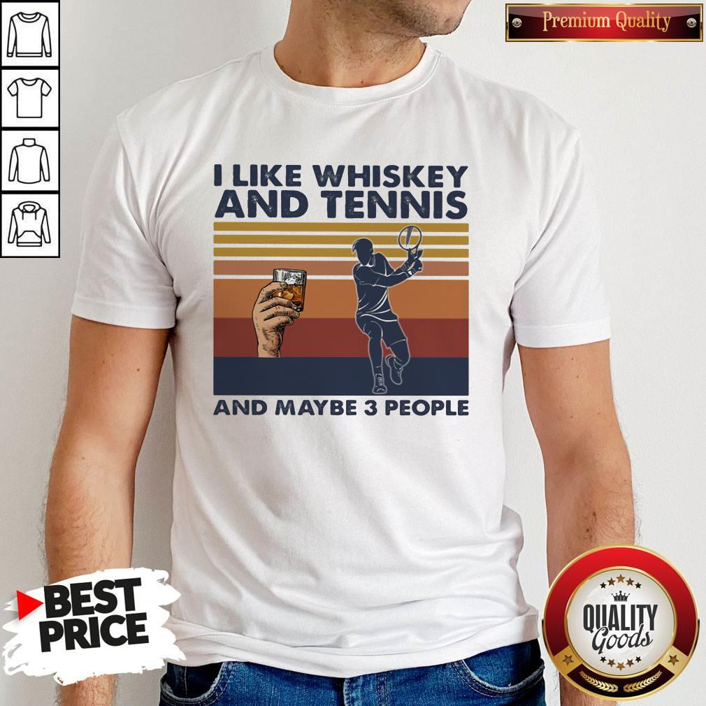 Original I Like Whiskey And Tennis And Maybe 3 People Vintage Retro Shirt