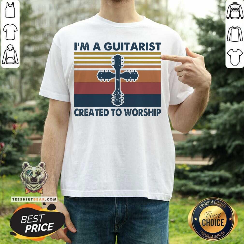 Original I’m A Guitarist Created To Worship Vintage Shirt