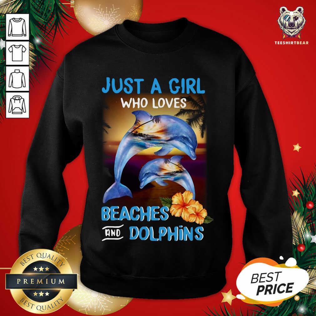 Original Just A Girl Who Loves Beaches And Dolphins Shirt