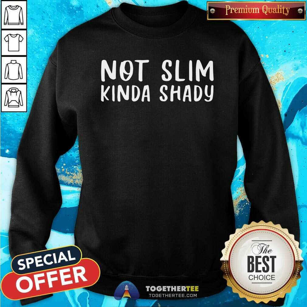 Original Not Slim Kinda Shady Shirt