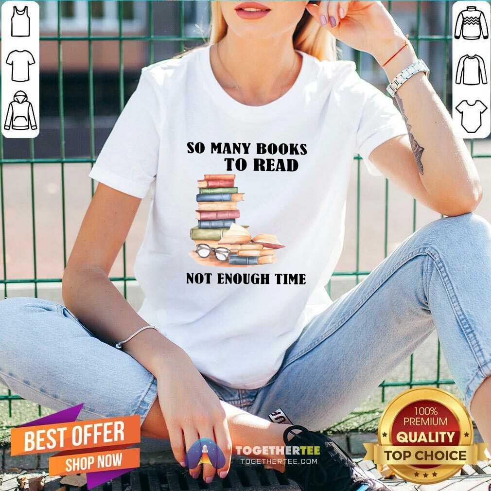 Original So Many Books To Read Shirt