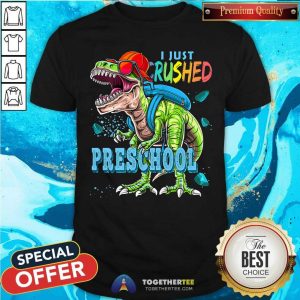 I Just Crushed Preschool Trex Shirt