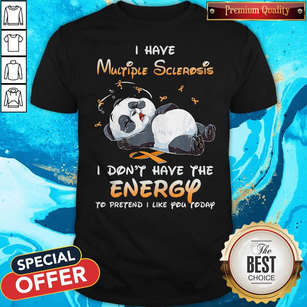 panda-i-have-multiple-sclerosis-i-dont-have-the-energy-shirt.jpg