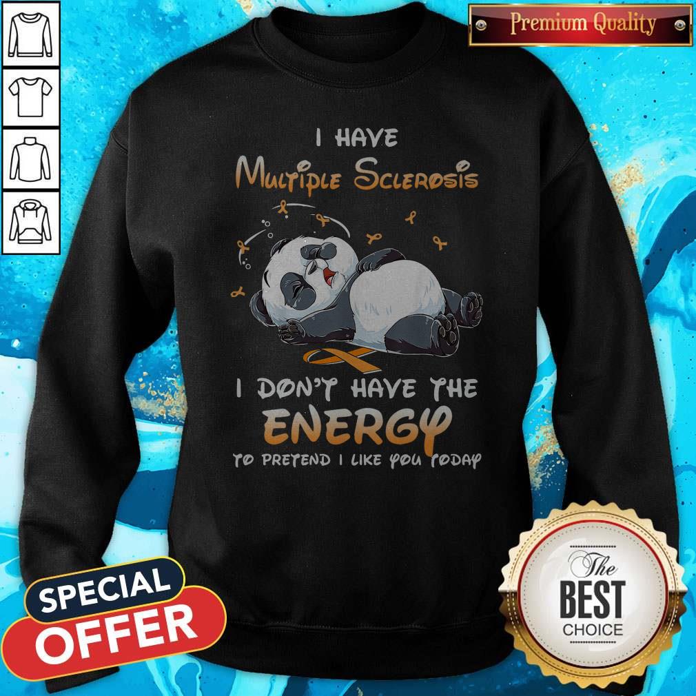 panda-i-have-multiple-sclerosis-i-dont-have-the-energy-sweatshirt.jpg