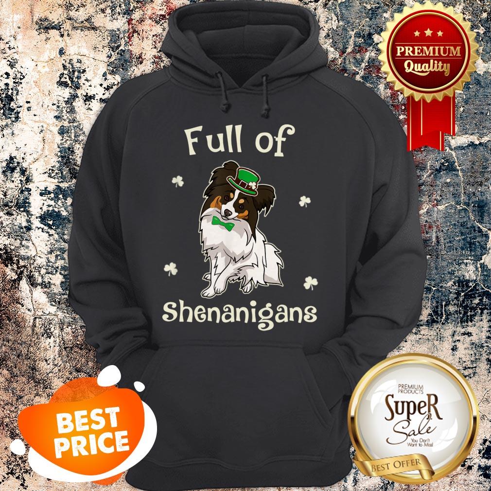Papillon-Dog Full Of Shenanigans Irish Funny Patricks Shirt
