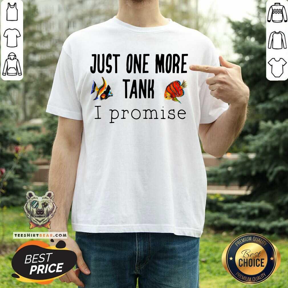 Perfect Just One More Tank Promise Shirt